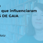 Resenha: as obras que influenciaram o FILHAS DE GAIA