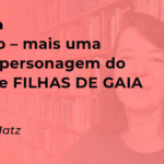 Resenha: o Fungo – mais uma grande personagem do romance FILHAS DE GAIA