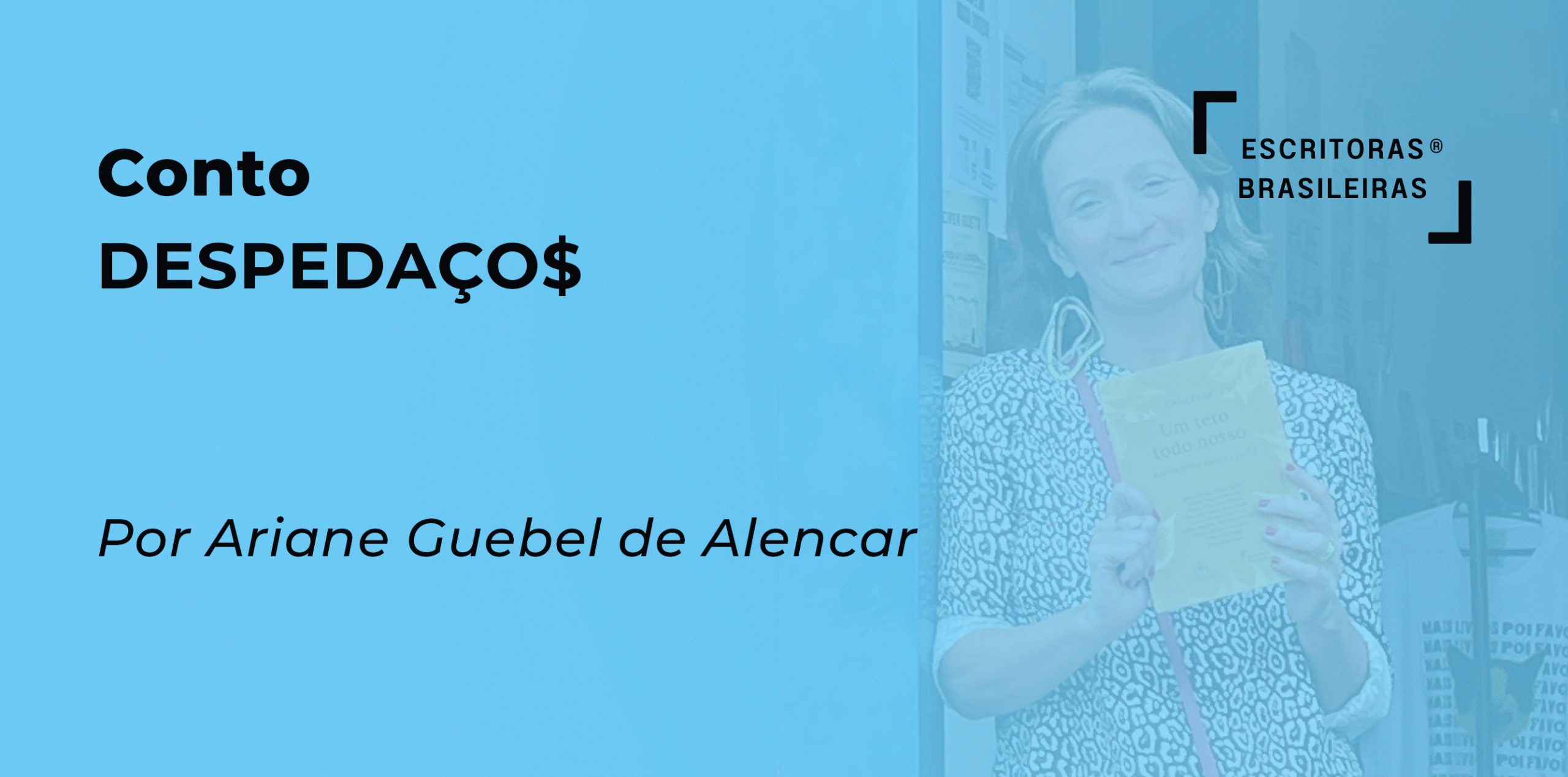 Conto: “DESPEDAÇO$”, por Ariane Guebel de Alencar