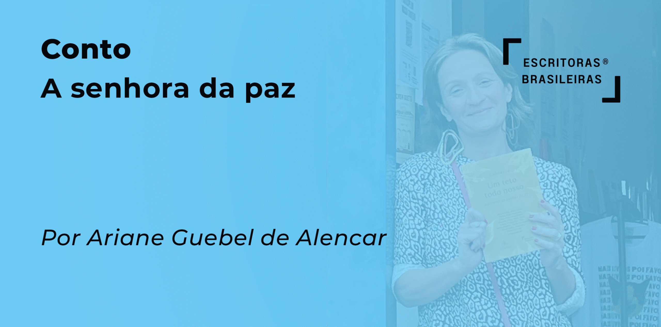 Conto: “A senhora da paz”, por Ariane Guebel de Alencar