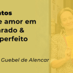 Mini contos: “Noite de amor em São Conrado” & “Um dia perfeito”, por Ariane Guebel de Alencar